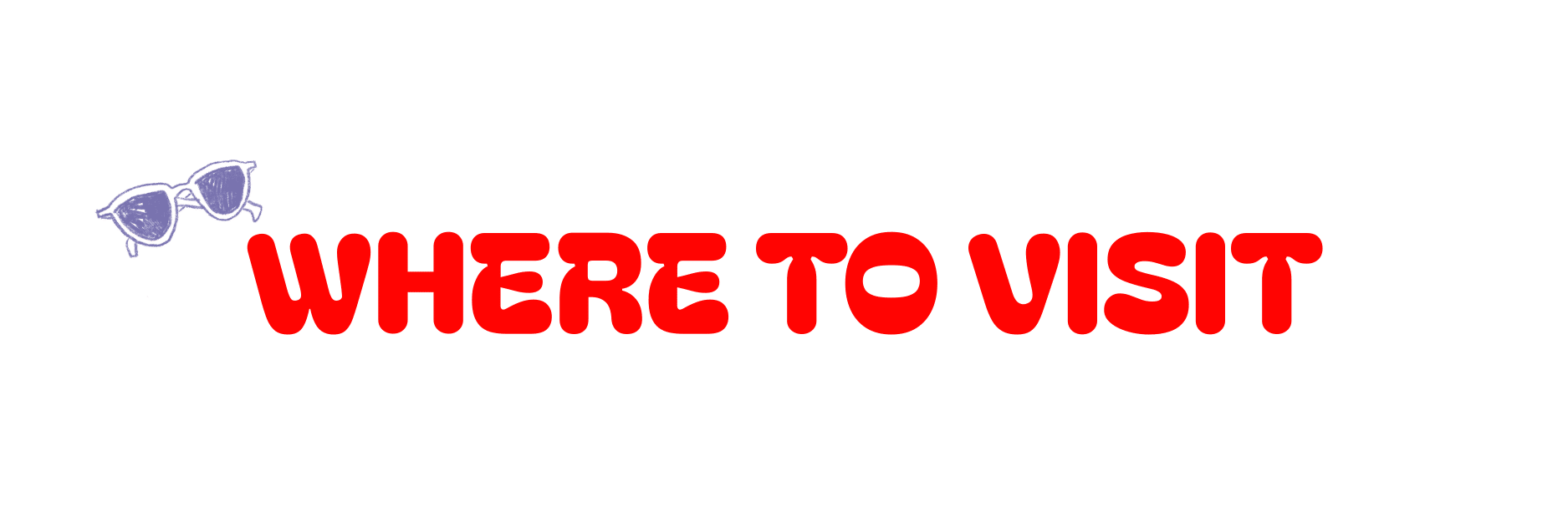 WHERE TO VISIT
